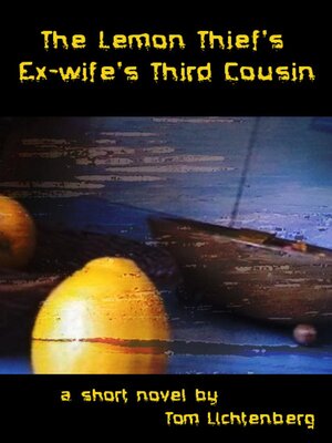 cover image of The Lemon Thief's Ex-Wife's Third Cousin